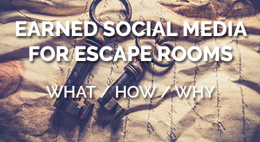 Earned Social Media and Escape Rooms